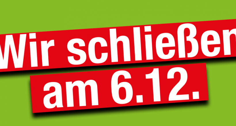 Wir schließen den Laden im Lindeblock am 6.12.2025